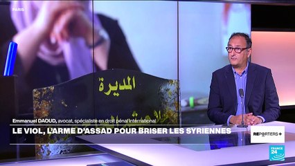 Emmanuel Daoud :  les viols des Syriennes dans les prisons d'Assad "sont des crimes imprescriptibles"