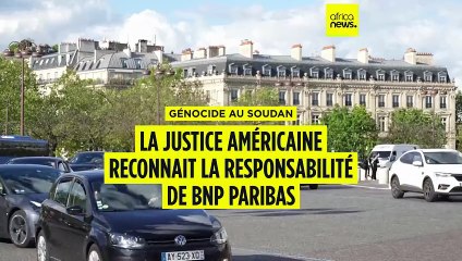 Soudan : la responsabilité de BNP Parisbas dans les atrocités reconnue