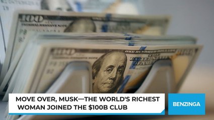 Move Over, Musk—The World's Richest Woman Joined the $100B Club