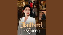 JAILBIRD TO QUEEN - FULL MOVIES ENGLISH SUB