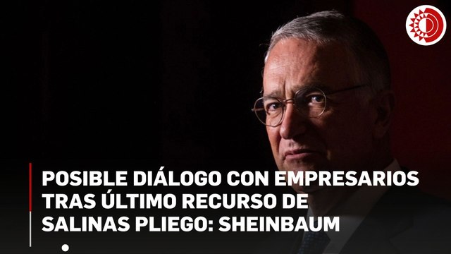 Hay más procesos legales pendientes contra Salinas Pliego: Sheinbaum