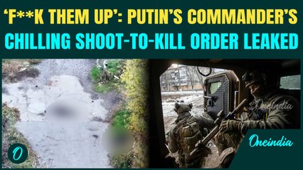 ‘F**K Them Up’: CHILLING Audio Reveals Putin’s Commander’s SHOCKING Order to Shoot Ukrainians Dead