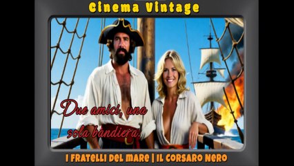 I fratelli del mare | Il Corsaro Nero (film d’avventura completo)