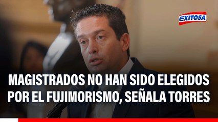 TC anula caso 'Cócteles': Magistrados no han sido elegidos por el fujimorismo, señala Torres