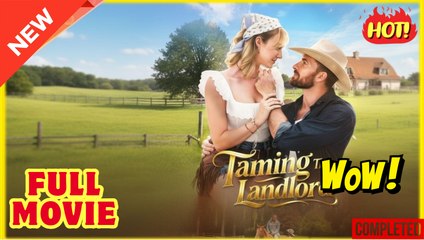 Taming The Landlord Full movie 🍒 - Video Dailymotion