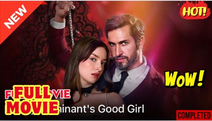 [Hot 2025] Daddy Dominant's Good Girl #FullMovie_Dramabox