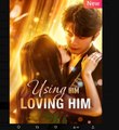Using Him Loving Him - FULL MOVIE [Eng Sub]
