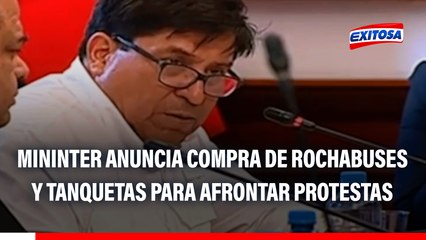 Mininter anuncia compra de rochabuses y tanquetas para afrontar protestas