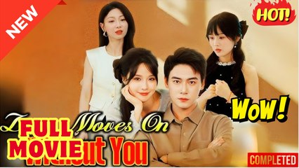 Love Moves On Without You 🎬 | Full English Subtitled Romantic Drama