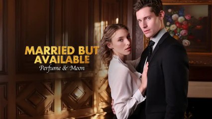 Married But Available Perfume And Moon (2025) - FULL  Dramabox