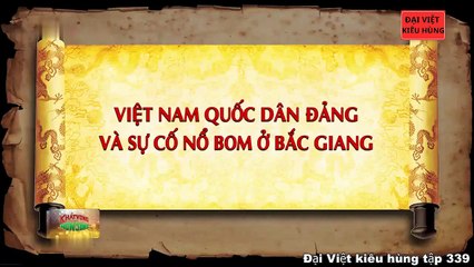 339 Đại Việt kiêu hùng - Nguyễn Thái Học thành lập Việt Nam Quốc dân Đảng năm 1927
