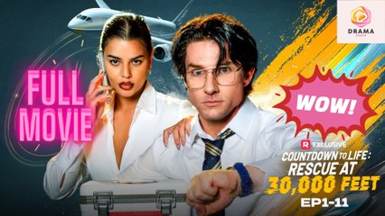 [New] Countdown To Life Rescue At 30,000 Feet #reelshort - Full Movie  Drama Hub