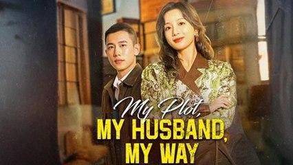 My Plot, My Husband, My Way Full Movie