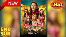 Was The Heiress Switched At Birth Full Movie - Reelshort - Video Dailymotion_2