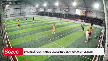 Balıkesir'deki kabus gecesinde yeni 'cinayet' detayı!