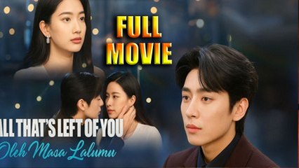 All That's Left of You Is History Chinese Drama - English Sub