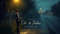 Dil Ki Tanhai - Mohd Aqib Turk (Official Song) One Sided Love Album