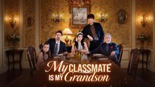 My Classmate Is My Grandson  - FULL MOVIES ENGLISH SUB