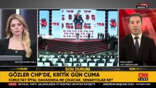 Mutlak butlan mı? İptal mi? Erteleme mi? CHP'de gözler 'kurultay' davasında