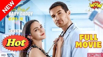 Doctor Boss Is My Baby Daddy (2025) - FULL - Reelshort