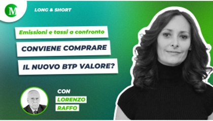 Conviene comprare il nuovo Btp Valore? Emissioni e tassi a confronto, con Lorenzo Raffo