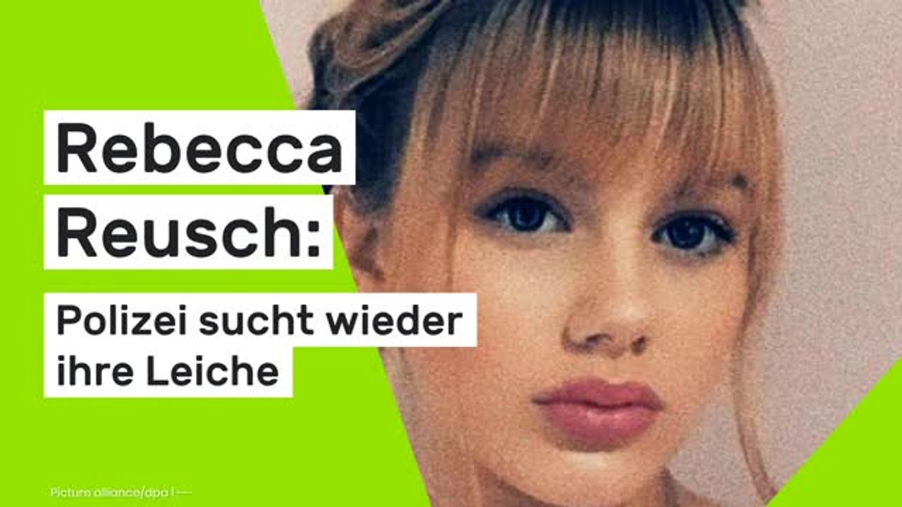 Rebecca Reusch: Polizei sucht wieder ihre Leiche - so geht der Einsatz heute weiter