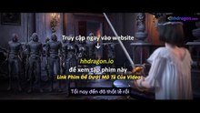 Tử Xuyên Phần 2 Tập 17 Vietsub Thuyết Minh Tiếng Việt