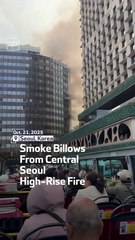 Smoke Billows From Central Seoul High-Rise Fire