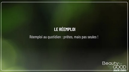 Beauty For Good - Réemploi au quotidien : prêtes, mais pas seules !