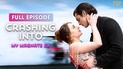 Crashing Into My Magnate Ex (2025) - FULL & DETAILED VERSION