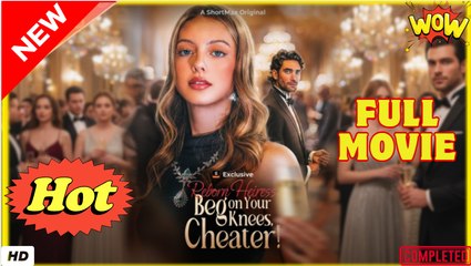 Reborn Heiress- Beg On Your Knees, Cheater (2025) - FULL [Eng Sub]