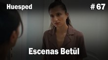 Escenas Betül #67  - Huesped