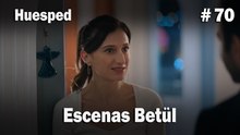 Escenas Betül #70  - Huesped
