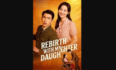 Rebirth With My Daughter