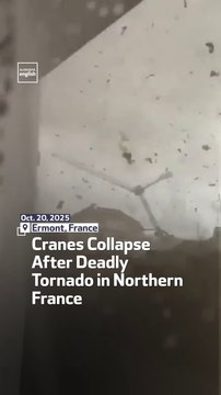 Cranes Collapse After Deadly Tornado in Northern France