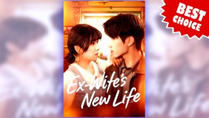 Ex-Wife’s New Life (NEW) - FULL [Eng Sub]