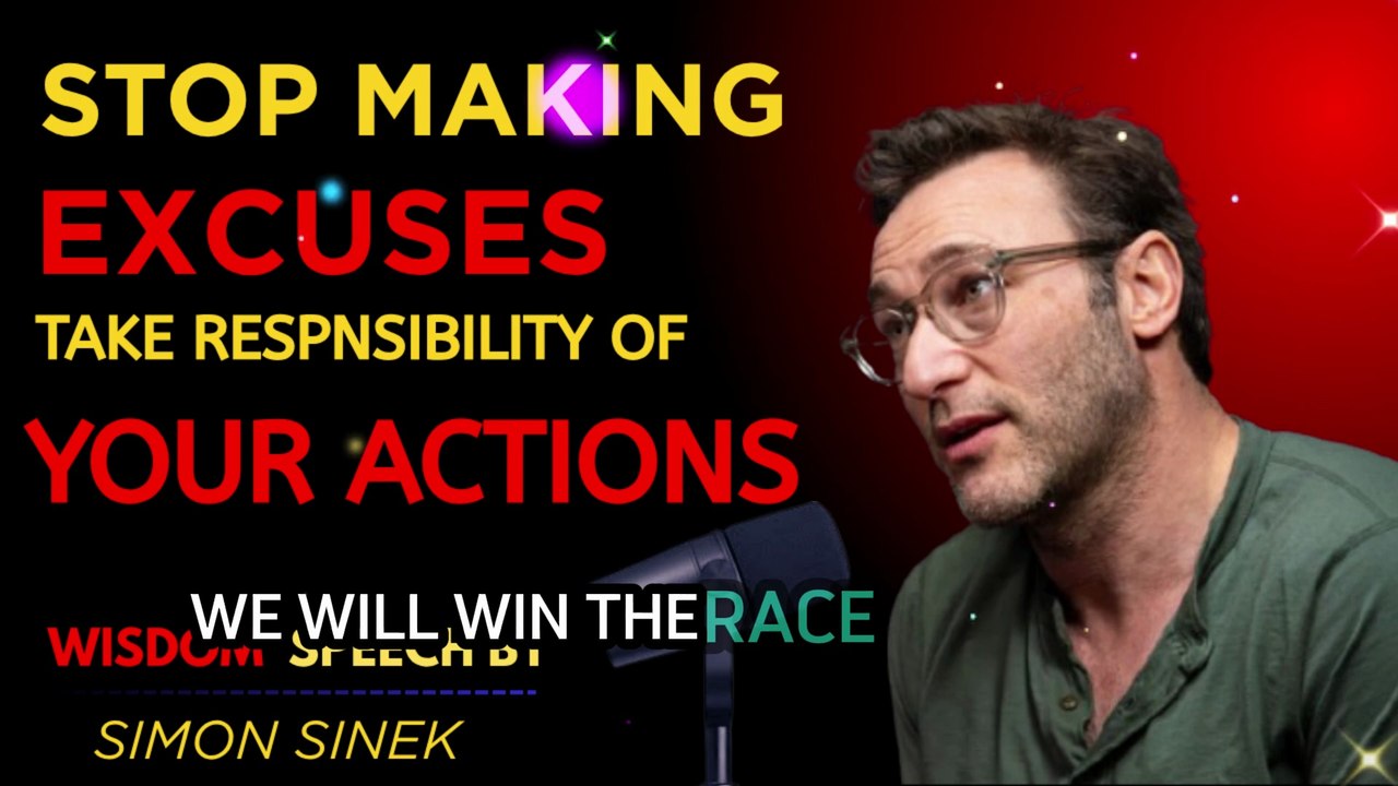 Stop Making Excuses | Simon Sinek’s Best Speech on Accountability