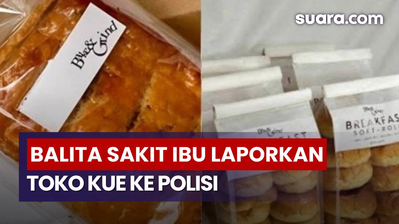 Balita Sakit Usai Makan Roti, Ibu Laporkan Toko Kue Bake n Grind ke Polda Metro Jaya