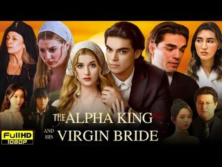 The Alpha King And His Virgin Bride Full movie