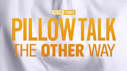 90 Day Fiance Pillow Talk The Other Way S07E06 (2025)