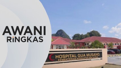 AWANI Ringkas: Kanak-kanak maut di Gua Musang