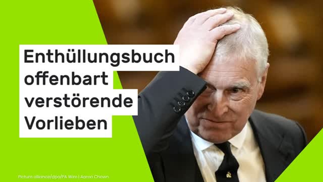 Prinz Andrew: Details erschüttern - Enthüllungsbuch offenbart verstörende Vorlieben