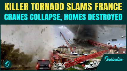 Breaking: DEADLY Tornado Rips Through Northern France; SHOCKING VIDEOS Show Cranes Topple; 1 DEAD