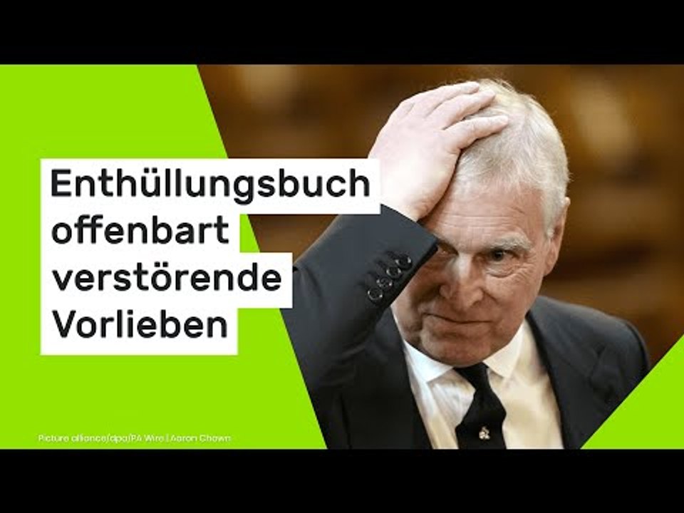 Prinz Andrew: Details erschüttern - Enthüllungsbuch offenbart verstörende Vorlieben