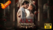 Alice Unchained | Full Movie HD - SweetRomance Love ShortDrama Films