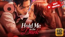 Hold Me in the Dark | Full Movie HD - Drama ShortFilms Hot