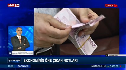 İş ve Ekonomi - Buğra Kardan ile Ekonominin öne çıkan notları
