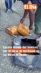 Ejército detiene dos hombres con 20 libras de marihuana en Las Matas de Farfán
