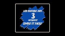 3 méthode pour une clé USB bootable
