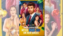 🔥Super Godfather: My Ex Begs Me on Her Knees🔥 #drama #romantic #englishdrama